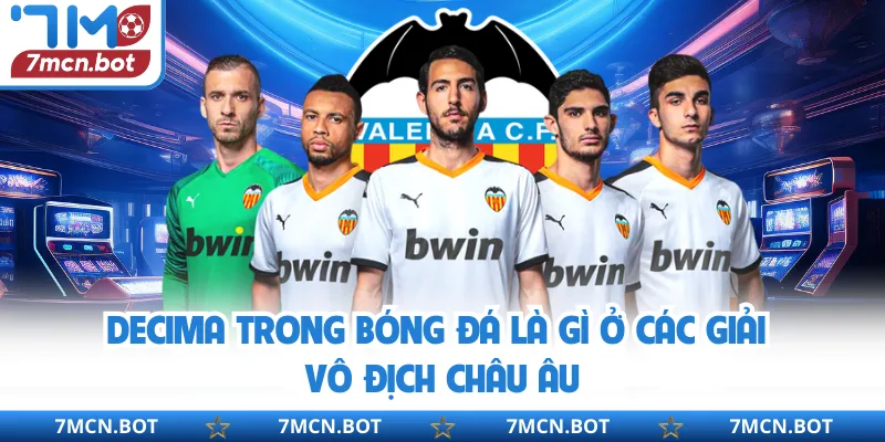 Decima trong bóng đá là gì ở các giải vô địch châu Âu