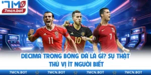 Decima Trong Bóng Đá Là Gì? Sự Thật Thú Vị Ít Người Biết