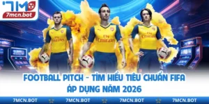 Football Pitch - Tìm Hiểu Tiêu Chuẩn FIFA Áp Dụng Năm 2026