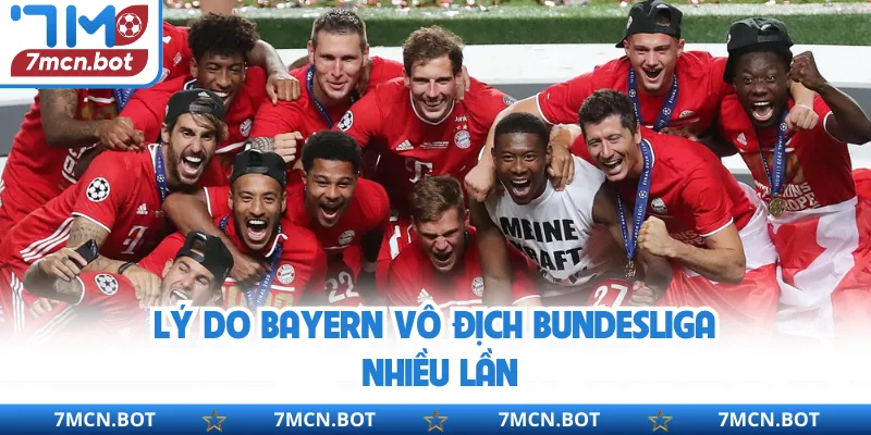 Lý do Bayern vô địch Bundesliga nhiều lần