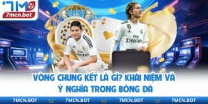 Vòng Chung Kết Là Gì? Khái Niệm Và Ý Nghĩa Trong Bóng Đá